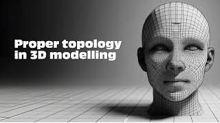 The Importance of Correct Topology in 3D