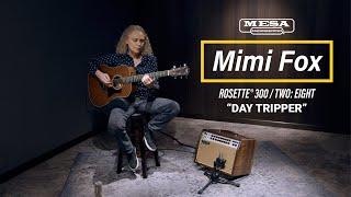 Mimi Fox - Rosette® 300  TwoEight - Day Tripper