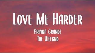 Ariana Grande The Weeknd - Love Me Harder Lyrics