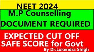 MP NEET COUNSELLING 2024 Document required - Expected Cut off  Safe Score