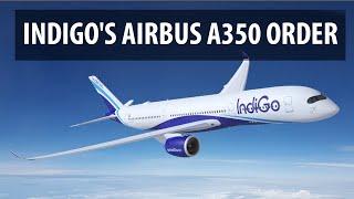 IndiGos Airbus A350 Order