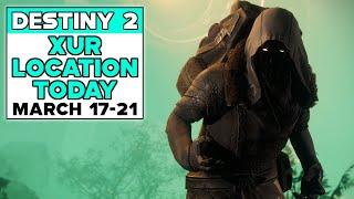 DESTINY 2 XUR LOCATION TODAY - MARCH 17th - MARCH 21st