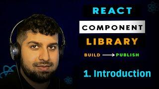 1. Intro to building a react component library