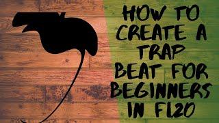 How To Create a Trap Beat for Beginners in FL20