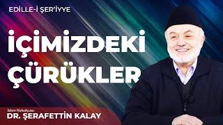 İçimizdeki Çürükler - Dr. Şerafettin Kalay  Edille-i Şeriyye