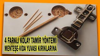 Dolap Menteşesi Kırıklarına Vida Deliği Genişleme ve Kırıklara 4 Farklı Kolay Tamir Yöntemi