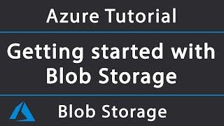 Getting started with Azure Blob Storage in .NET Core  Azure Tutorial