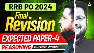 IBPS RRB PO 2024  RRB PO Reasoning Final Revision Expected Paper 4  By Shubham Srivastava