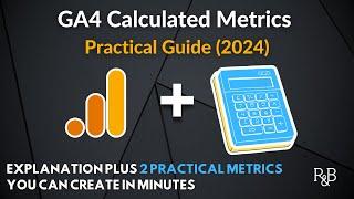How to Use Calculated Metrics in GA4 explanation and 2 practical examples