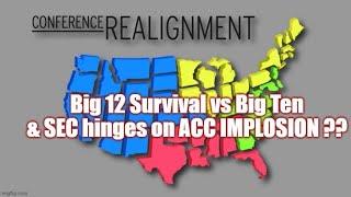 Big 12 Survival vs Big Ten & SEC hinges on ACC IMPLOSION ??  College Football Late Night WOOOOO