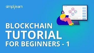 Blockchain Tutorial For Beginners - 1  Blockchain Technology  Blockchain Tutorial  Simplilearn