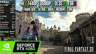 RTX 4060  Final Fantasy 16 - 4K 1440p 1080p DLSS FG - Ultra High Medium Low