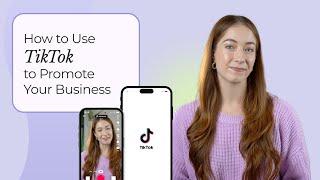 How to Use TikTok for Your Business  Social Media Marketing Course