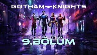 Gotham Knights DC Evrenindeki Yeni Macera 9.Bölüm