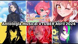 Antología musical VTUBER ES Abril 2024