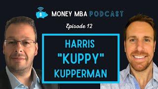 Money MBA Ep. #12 - Harris Kuppy Kupperman