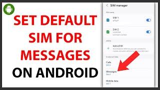 How to Set Default SIM For Text Messages on Android QUICK GUIDE