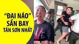 Nữ cán bộ công an mạt sát người “đại náo” sân bay Tân Sơn Nhất