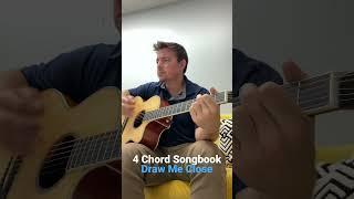 Draw Me Close  4 Chord Worship