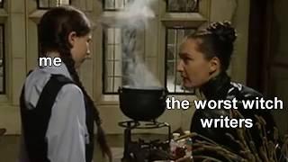 give ethel proper character development - the worst witch