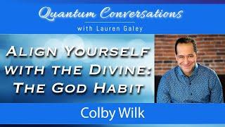 Align Yourself with the Divine The God Habit with Colby Wilk & Lauren Galey
