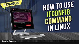 How to Use “ifconfig” Command in Linux 6+ Practical Examples  LinuxSimply