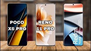 Poco X6 Pro Vs Oppo Reno 11 Pro Vs Redmi Note 13 Pro Plus