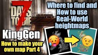 Real World Heightmaps  KingGen Part 4  7 Days To Die