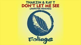 Thakzin & Ray T – Don’t Let Me See Jimpster Remix