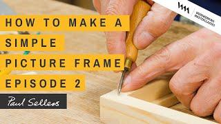 How to Make a Simple Picture Frame  Episode 2