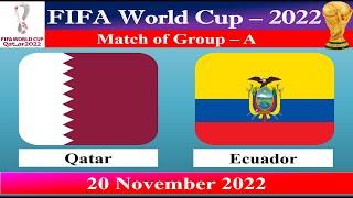 Qatar vs Ecuador Football Match 20 November 2022 FIFA World Cup 2022