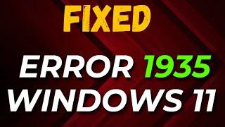 How to Fix Error 1935 in Windows 11