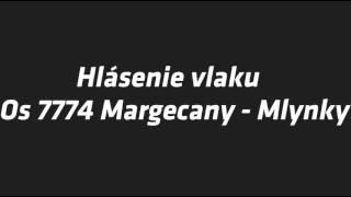 Hlásenie vlaku Os 7774  ŽST Margecany