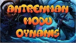 ANTRENMAN  MODU TR  league of legends 