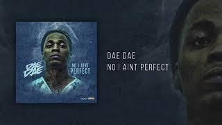Dae Dae - No I Aint Perfect Official Audio