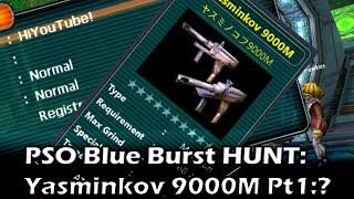 Phantasy Star Online Blue Burst - Ephinea Rare Hunts Yasminkov 9000M.  Attempt 1 of 820
