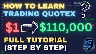 QUOTEX TRADING TUTORIAL FOR BEGINNERS 2023  $1 TURN INTO $110000 TRADING QUOTEX WITH THIS STRATEGY