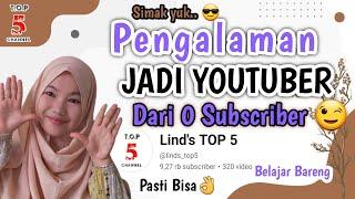 PENGALAMAN JADI YOUTUBER DARI 0 SUBSCRIBER SAMPAI 9K SUBSC  #youtube #youtubers