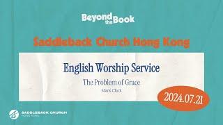 The Problem Of Grace｜Mark Clark｜Online English Service｜Saddleback HK｜20240721