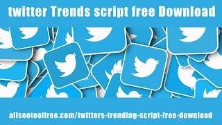 Twitters Trending Topics Script - Free and Available for Download twitter Trends free script click