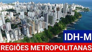 As Regiões Metropolitanas com os Maiores IDH do Brasil  Ranking Atualizado