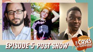 The Cases of Costa Vega Episode 5 Post Show FREE