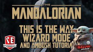 Stern Pinballs The Mandalorian - This is the Way Wizard Mode and Ambush Tutorial