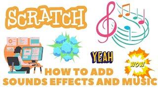 How to add sound effects and music to you Scratch project  Scratch Code Conputer Game Tutorial A2