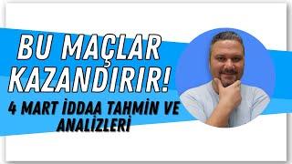 BU MAÇLAR KAZANDIRIR  4 Mart 2023 İddaa Tahminleri  iddaabilirTV