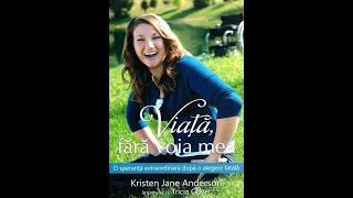 Kristen Jane Anderson  -  Viata fara voia mea.  Partea 1  Audio