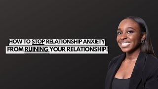 3 tips to manage your relationship anxiety and stop it from ruining your relationship