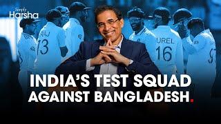 Harsha Bhogle on India’s Test Squad vs Bangladesh