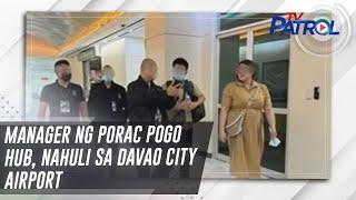 Manager ng Porac POGO hub nahuli sa Davao City airport  TV Patrol