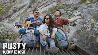 Buddha Ko Desh - Rusty  Official Music Video 